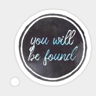 You Will be Found Sticker